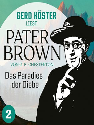 cover image of Das Paradies der Diebe--Gerd Köster liest Pater Brown, Band 2